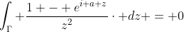 \int_{\Gamma} \frac{1 - e^{i a z}}{z^{2}}\cdot dz = 0
