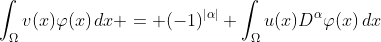 \int_{\Omega}v(x)\varphi(x)\,dx = (-1)^{|\alpha|} \int_{\Omega}u(x)D^{\alpha}\varphi(x)\,dx