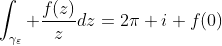 \int_{\gamma_{\varepsilon}} \frac{f(z)}{z}dz=2\pi i f(0)