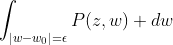 \int_{|w-w_0|=\epsilon}P(z,w) dw