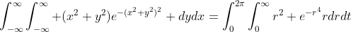 \int_{-\infty}^{\infty}\int_{-\infty}^{\infty} (x^2+y^2)e^{-(x^2+y^2)^2} dydx=\int_0^{2\pi}\int_0^{\infty}r^2 e^{-r^4}rdrdt