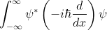 \int_{-\infty}^{\infty}\psi^*\left(-i\hbar\frac{d}{dx}\right)\psi~dx = \int_{-\infty}^{\infty}\left(-i\hbar\frac{d}{dx}\psi\right)^*\psi~dx