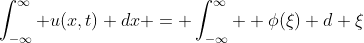 \int_{-\infty}^{\infty} u(x,t) dx = \int_{-\infty}^{\infty}  \phi(\xi) d \xi
