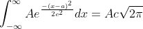\int_{-\infty}^{\infty}Ae^{\frac{-(x-a)^2}{2c^2}}dx=Ac\sqrt{2\pi}