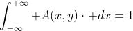 \int_{-\infty}^{+\infty} A(x,y)\cdot dx=1