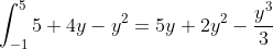 \int_{-1}^{5}5+4y-{y}^{2}=5y+2{y}^{2}-\frac{{y}^{3}}{3}
