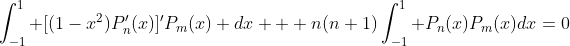 \int_{-1}^1 [(1-x^2)P_n'(x)]'P_m(x) dx + n(n+1)\int_{-1}^1 P_n(x)P_m(x)dx=0