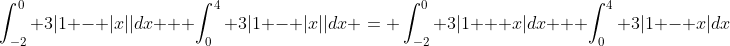 \int_{-2}^0 3|1 - |x||dx + \int_{0}^4 3|1 - |x||dx = \int_{-2}^0 3|1 + x|dx + \int_{0}^4 3|1 - x|dx