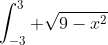 \int_{-3}^3 \sqrt{9-x^2}~dx = \int_{-1}^1 \sqrt{9-(3y)^2}~3dy