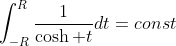 \int_{-R}^{R}\frac{1}{\cosh t}dt=const