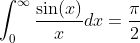 \int_{0}^{\infty}\frac{\sin(x)}{x}dx=\frac{\pi}{2}
