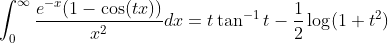 \int_{0}^{\infty}\frac{e^{-x}(1-\cos(tx))}{x^{2}}dx=t\tan^{-1}t-\frac{1}{2}\log(1+t^{2})