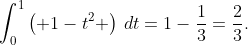 \int_{0}^{1}{\left( 1-t^{2} \right)\,dt}=1-\frac{1}{3}=\frac{2}{3}.