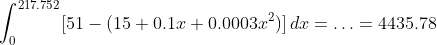 \int_{0}^{217.752}[51-(15+0.1x+0.0003x^2)]\,dx=\ldots=4435.78
