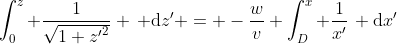 \int_{0}^{z} \frac{1}{\sqrt{1+{z'}^2}} \, \mathrm{d}z' = -\frac{w}{v} \int_{D}^{x} \frac{1}{x'}\, \mathrm{d}x'