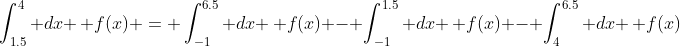 \int_{1.5}^4 dx \, f(x) = \int_{-1}^{6.5} dx \, f(x) - \int_{-1}^{1.5} dx \, f(x) - \int_4^{6.5} dx \, f(x)