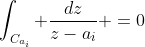 \int_{C_{a_{i}}} \frac{dz}{z-a_i} =0