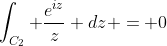\int_{C_2} \frac{e^{iz}}{z} dz = 0