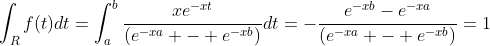 \int_{R}^{}f(t)dt=\int_a^b\frac{xe^{-xt}}{(e^{-xa} - e^{-xb})}dt=-\frac{e^{-xb}-e^{-xa}}{(e^{-xa} - e^{-xb})}=1