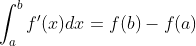 \int_{a}^{b}f'(x)dx=f(b)-f(a)