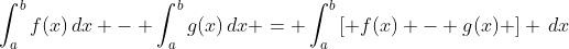 \int_{a}^{b}f(x)\,dx - \int_{a}^{b}g(x)\,dx = \int_{a}^{b}\left[ f(x) - g(x) \right] \,dx