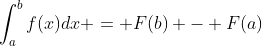 \int_{a}^{b}f(x)dx = F(b) - F(a)