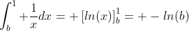 \int_{b}^1 \frac{1}{x}dx= \left[ln(x)\right]_b^1= -ln(b)