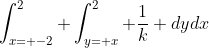 \int_{x= -2}^2 \int_{y= x}^2 \frac{1}{k} dydx
