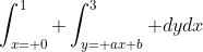 \int_{x= 0}^1 \int_{y= ax+b}^3 dydx