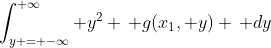 \int_{y = -\infty}^{+\infty} y^2 \, g(x_1, y) \, dy