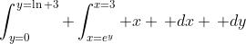 \int_{y=0}^{y=\ln 3} \int_{x=e^y}^{x=3} x \, dx \, dy