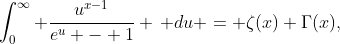 \int_0^\infty \frac{u^{x-1}}{e^{u} - 1} \, du = \zeta(x) \Gamma(x),