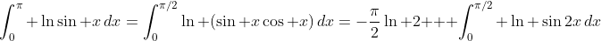\int_0^\pi \ln\sin x\,dx=\int_0^{\pi/2}\ln (\sin x\cos x)\,dx=-\frac{\pi}{2}\ln 2 + \int_0^{\pi/2} \ln \sin{2x}\,dx
