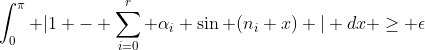 \int_0^\pi |1 - \sum_{i=0}^r \alpha_i \sin (n_i x) | dx \ge \epsilon