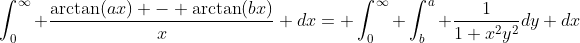 \int_0^{\infty} \frac{\arctan(ax) - \arctan(bx)}{x} dx= \int_0^{\infty} \int_b^a \frac{1}{1+x^2y^2}dy dx