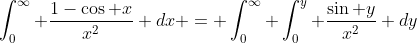 \int_0^{\infty} \frac{1-\cos x}{x^2} dx = \int_0^{\infty} \int_0^y \frac{\sin y}{x^2} dy~dx = 