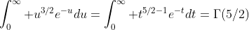 \int_0^{\infty} u^{3/2}e^{-u}du=\int_0^{\infty} t^{5/2-1}e^{-t}dt=\Gamma(5/2)