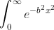 \int_0^{\infty}e^{-b^2x^2}~dx=\int_0^{\infty}e^{-(bx)^2}