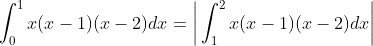 \int_0^{1}x(x-1)(x-2)dx=\bigg|\int_1^{2}x(x-1)(x-2)dx\bigg|