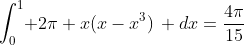 \int_0^1\! 2\pi x(x-x^3)\, dx=\frac{4\pi}{15}