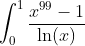 \int_0^1\frac{x^{99}-1}{\ln(x)}~dx=\ln(100)