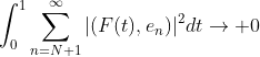\int_0^1\sum_{n=N+1}^{\infty}|(F(t),e_n)|^2dt\to 0
