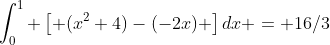 \int_0^1 \left[ (x^2+4)-(-2x) \right]dx = 16/3