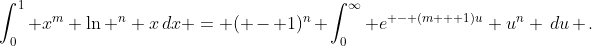 \int_0^1 {x^m \ln ^n x\,dx} = ( - 1)^n \int_0^\infty {e^{ - (m + 1)u} u^n \,du} .