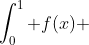\int_0^1 f(x) ~ dx=F(1)-F(0)