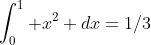\int_0^1 x^2 dx=1/3