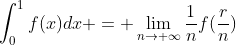 \int_0^1f(x)dx = \lim_{n\rightarrow \infty}\frac{1}{n}f(\frac{r}{n})