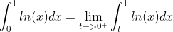 \int_0^1ln(x)dx=\lim_{t->0^+}\int_t^1ln(x)dx