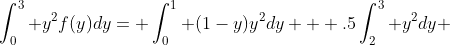 \int_0^3 y^2f(y)dy= \int_0^1 (1-y)y^2dy + .5\int_2^3 y^2dy 