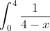 \int_0^4\frac1{4-x}~dx=\lim_{a\to4}\int_0^a\frac1{4-x}~dx
